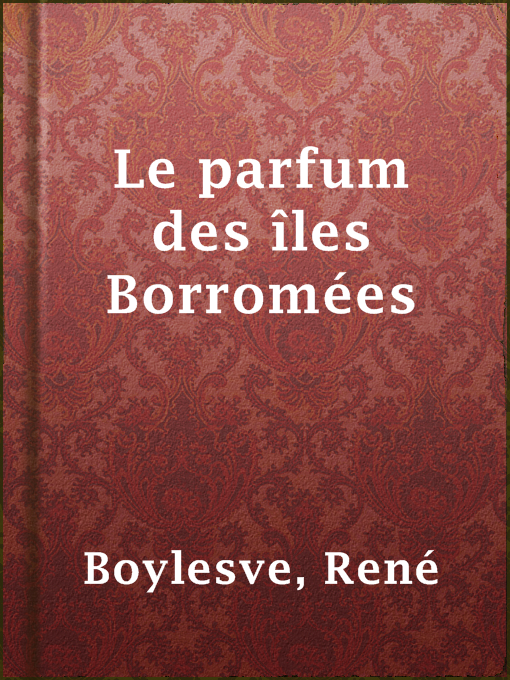 Title details for Le parfum des îles Borromées by René Boylesve - Available